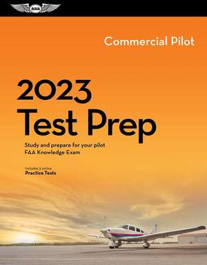 2023 Commercial Pilot Test Prep: Study and Prepare for Your Pilot FAA Knowledge Exam de Asa Test Prep Board