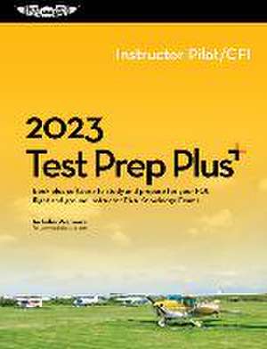 2023 Instructor Pilot/Cfi Test Prep Plus: Book Plus Software to Study and Prepare for Your Pilot FAA Knowledge Exam de Asa Test Prep Board