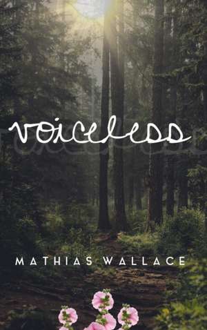 Voiceless de Mathias Wallace