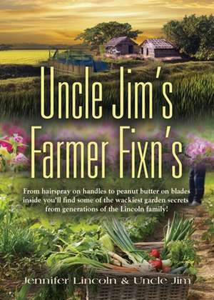 Uncle Jim's Farmer Fixn's de Jennifer Lincoln