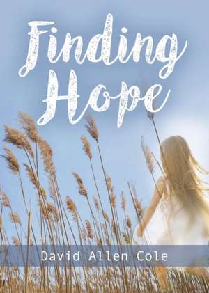 Finding Hope de David Allen Cole