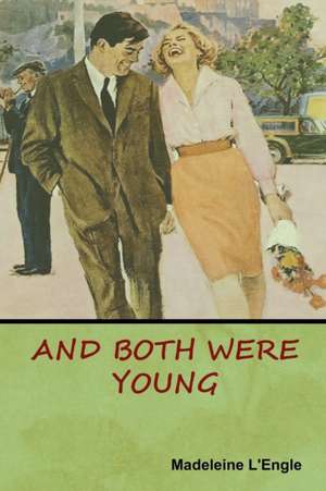 And Both Were Young de Madeleine L'Engle