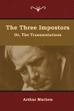 The Three Impostors; or, The Transmutations de Arthur Machen