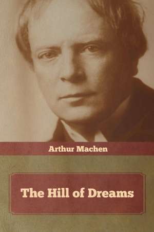 The Hill of Dreams de Arthur Machen