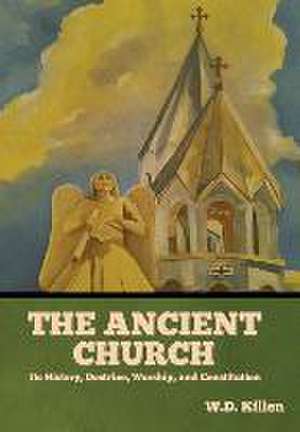 The Ancient Church de W D Killen