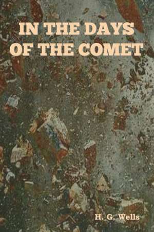 In The Days of the Comet de H. G. Wells