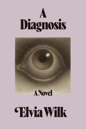 A Diagnosis de Elvia Wilk