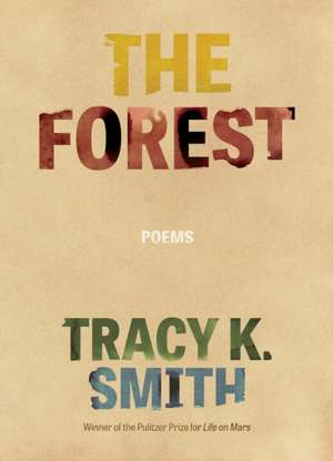 The Forest de Tracy K Smith