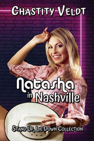 Natasha in Nashville de Chastity Veldt