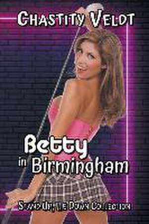 Betty in Birmingham de Chastity Veldt