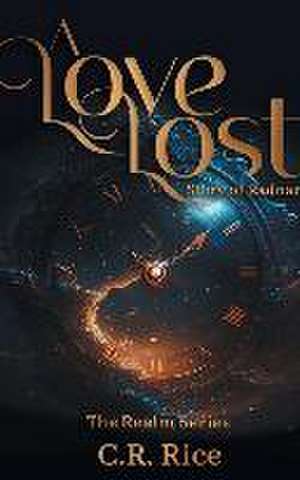 A Love Lost de C. R. Rice