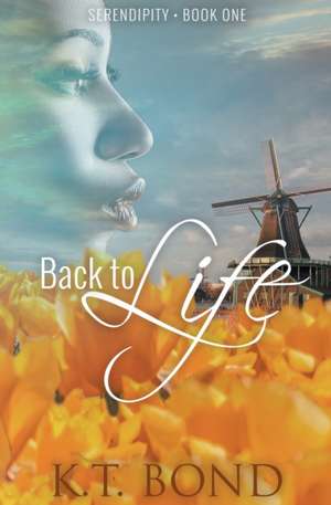 Back to Life de K T Bond