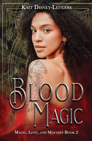 Blood Magic de Kait Disney-Leugers