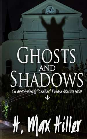 Ghosts and Shadows de H. Max Hiller