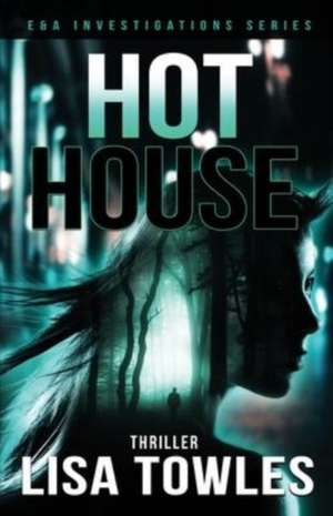 Hot House de Lisa Towles