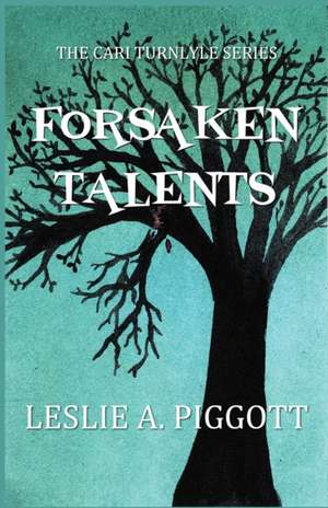 Forsaken Talents de Leslie A Piggott