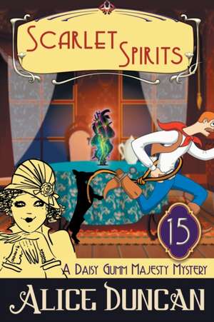 Scarlet Spirits (A Daisy Gumm Majesty Mystery, Book 15) de Alice Duncan