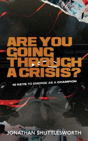 Are You Going Through a Crisis? de Jonathan Shuttlesworth