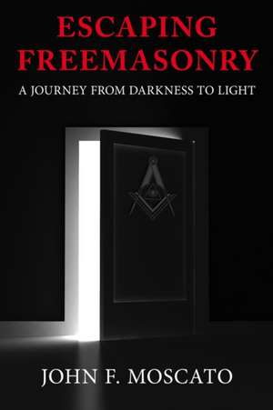 Escaping Freemasonry de Steve Gesualdi