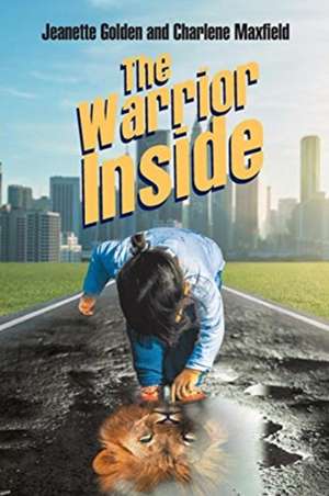 The Warrior Inside de Jeanette Golden