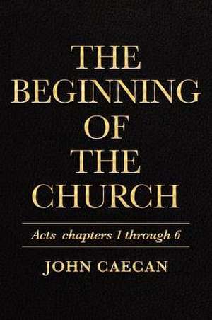 The Beginning of the Church de John Caecan