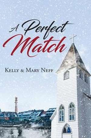 A Perfect Match de Kelly Neff