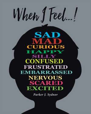 When I Feel...! de Parker J. Sydnor