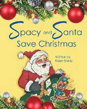 Spacy and Santa Save Christmas de Kaye Brady