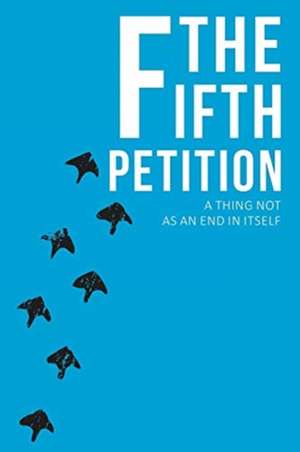 The Fifth Petition de A. Thing Not as End in Itself