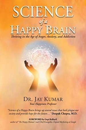 Science of A Happy Brain de Jay Kumar