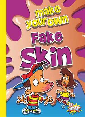 Make Your Own Fake Skin de Julia Garstecki