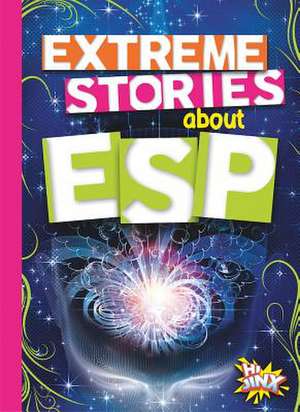 Extreme Stories about ESP de Thomas Kingsley Troupe