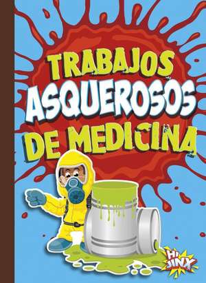 Trabajos Asquerosos de Medicina de Mary E Bleckwehl