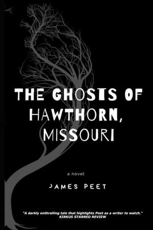 The Ghosts of Hawthorn, Missouri de James Peet