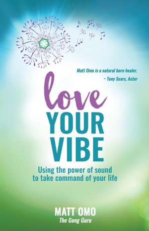 Love Your Vibe de Matt Omo