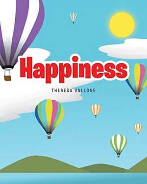 Happiness de Theresa Vallone