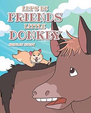 Let's Be Friends Little Donkey de Shirley Stuby