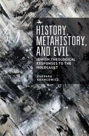 History, Metahistory, and Evil de Barbara Krawcowicz