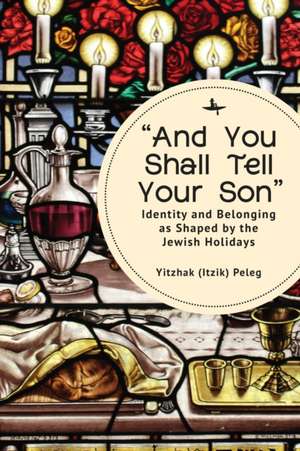 "And You Shall Tell Your Son" de Yitzhak Peleg