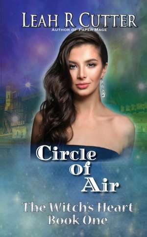 Circle of Air de Leah R Cutter