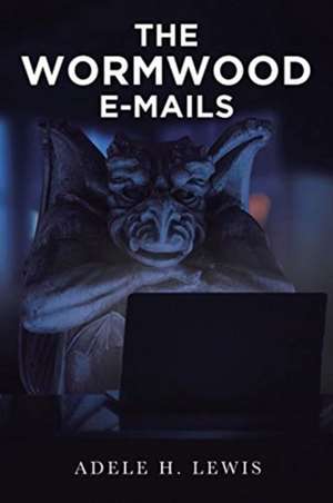 The Wormwood E-mails de Adele H. Lewis