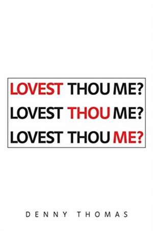 Lovest Thou Me? de Denny Thomas