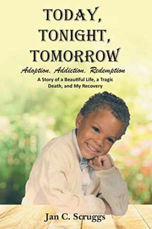 Today, Tonight, Tomorrow de Jan C. Scruggs