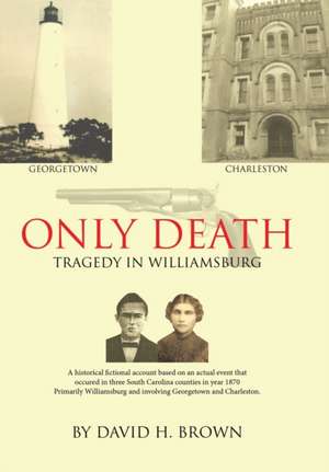 Only Death de David H Brown