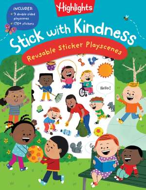 Stick with Kindness: Reusable Sticker Playscenes de Highlights Ayscenes