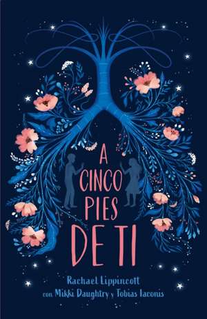 A Cinco Pies de Ti / Five Feet Apart de Rachael Lippincott