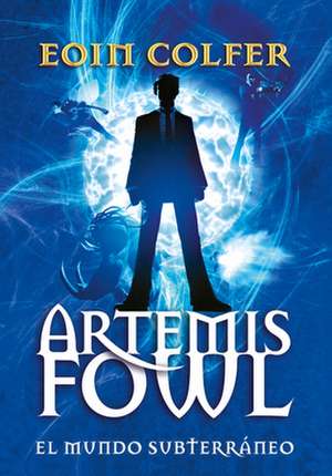 Artemis Fowl: El Mundo Subterráneo de Eoin Colfer