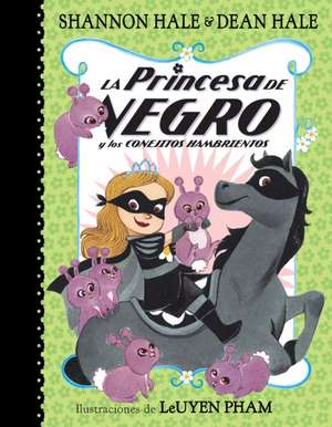 La Princesa de Negro Y Los Conejitos Hambrientos / The Princess in Black and the Hungry Bunny Horde de Shannon Hale