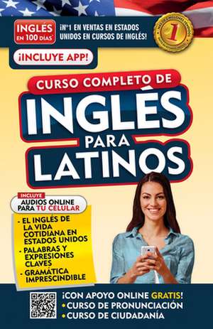 Inglés En 100 Días. Inglés Para Latinos. Nueva Edición / English in 100 Days. the Latino's Complete English Course de Inglés En 100 Días