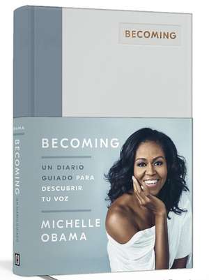 Becoming. Un Diario Guiado / Becoming: A Guided Journal for Discovering Your Voice de Michelle Obama